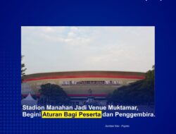 Stadion Manahan Jadi Venue Muktamar, Begini Aturan Bagi Peserta dan Penggembira