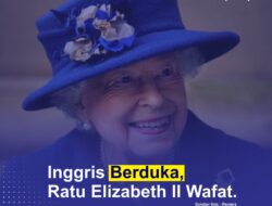 Inggris Berduka, Ratu Elizabeth II Wafat